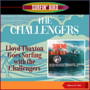 Lloyd Thaxton Goes Surfing With The Challengers (Album of 1963)