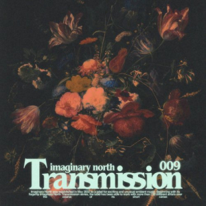 Imaginary North Transmission 009