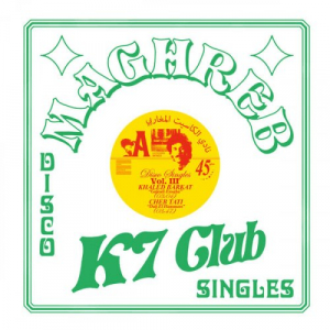 Maghreb K7 Club - Disco Singles Vol. 3