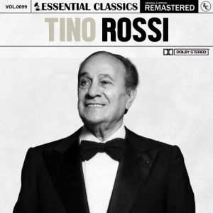 Essential Classics, Vol. 99: Tino Rossi