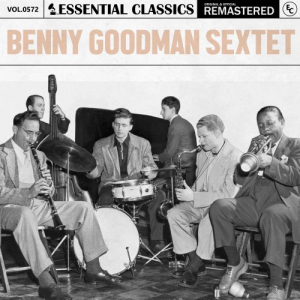 Essential Classics, Vol. 572: Benny Goodman Sextet