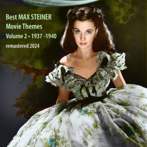 Best MAX STEINER Movie Themes, Vol. 2 [Remastered] (1937 - 1940)