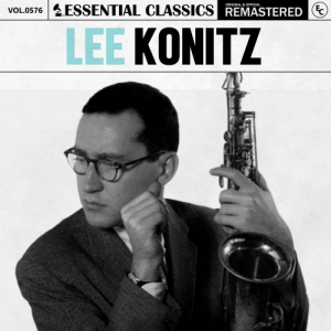 Essential Classics, Vol. 576: Lee Konitz