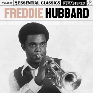 Essential Classics, Vol. 581: Freddie Hubbard