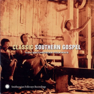 Classic Southern Gospel (From Smithsonian Folkways)