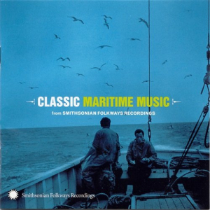 Classic Maritime Music (From Smithsonian Folkways Recordings)