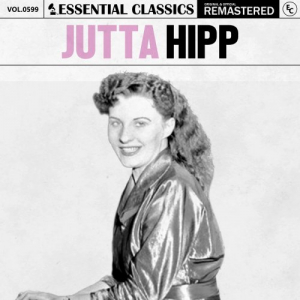 Essential Classics, Vol. 599: Jutta Hipp