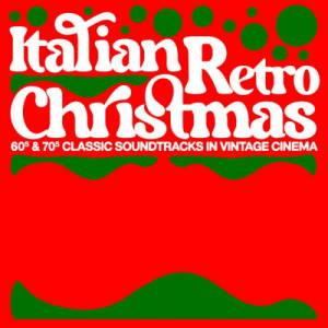 Italian Retro Christmas â€“ 60's & 70's Classic Soundtracks In Vintage Cinema