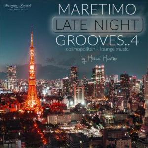 Maretimo Late Night Grooves Vol. 4 - Cosmopolitan Lounge Music