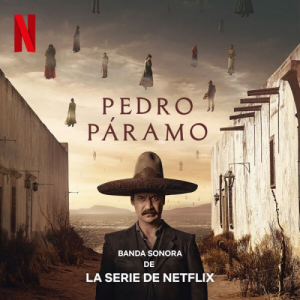 Pedro PÃ¡ramo (Banda sonora de la serie de Netflix)