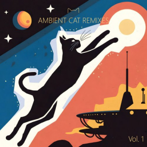 Ambient Cat Remixes, Vol 1