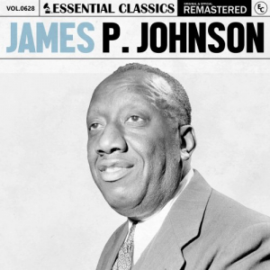 Essential Classics, Vol. 628: James P. Johnson