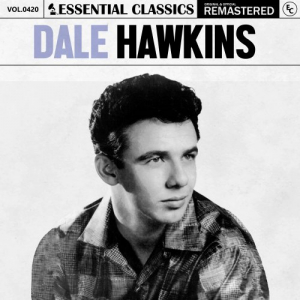 Essential Classics, Vol. 420: Dale Hawkins