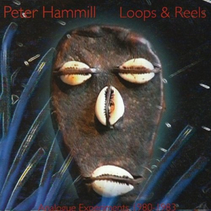 Loops & Reels (Analogue Experiments 1980-1983)