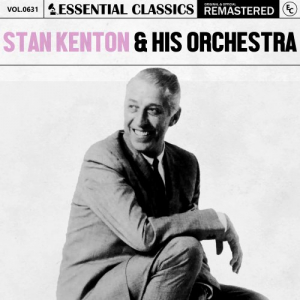 Essential Classics, Vol. 631: Stan Kenton & His Orchestra