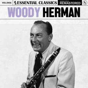 Essential Classics, Vol. 456: Woody Herman