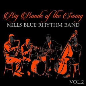 Big Bands of the Swing. Mills Blue Rhythm Band Vol.2