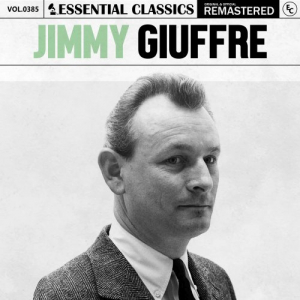 Essential Classics, Vol. 385: Jimmy Giuffre