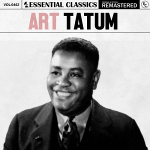 Essential Classics, Vol. 462: Art Tatum