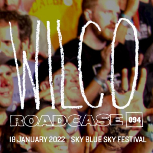 Roadcase 094 / January 18, 2022 / Sky Blue Sky Festival