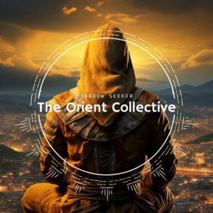 The Orient Collective: Shadow Seeker