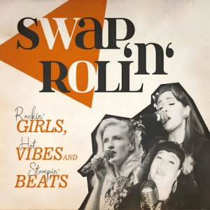 Swap'n'Roll - Rockin' Girls, Hot Vibes and Stompin' Beats