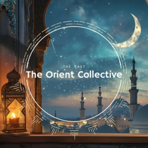 The Orient Collective: The East