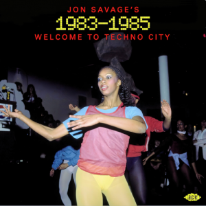 Jon Savage's 1983-1985: Welcome To Techno City