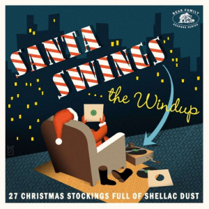 Santa Swings The Windup: 27 Christmas Stockings Full Of Shellac Dust