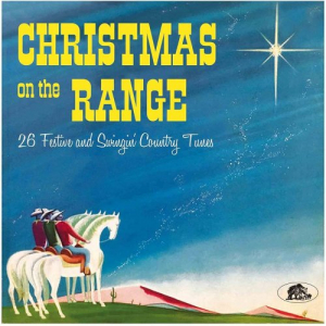 Christmas On The Range: 26 Festive And Swingin' Country Tunes