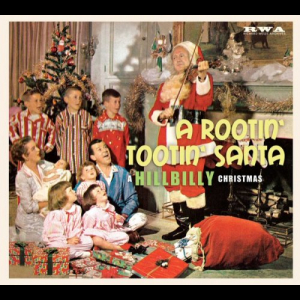 A Rootinâ€™ Tootinâ€™ Santa: A Hillbilly Christmas