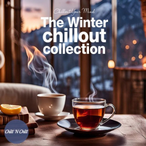 The Winter Chillout Collection: Chillout Your Mind