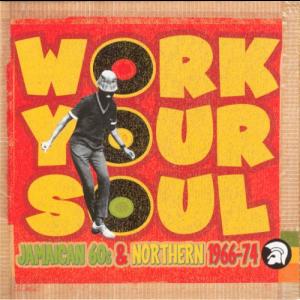 Work Your Soul - Jamaican 60s & Northern 1966-74