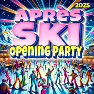 AprÃ¨s Ski Opening Party 2025