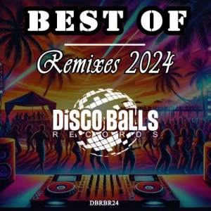 Disco Balls: Best Of Remixes 2024