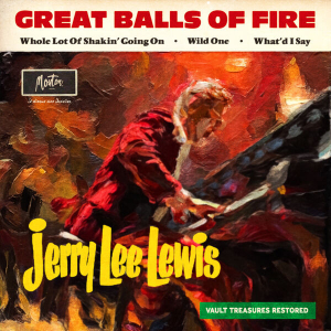 Great Balls Of Fire (Restored Original 2024)