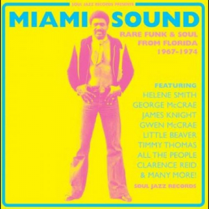 Miami Sound: Rare Funk & Soul From Miami, Florida 1967-1974