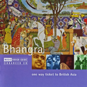 The Rough Guide To Bhangra (One Way Ticket To British Asia)