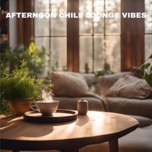 Afternoon Chill Lounge Vibes