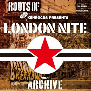 Roots of London Nite Vol.1 Archive - The Music London Nite Taught Me