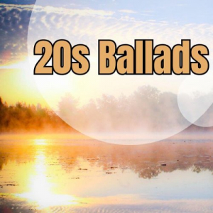 20s Ballads