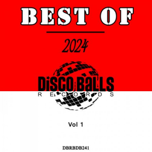 Best Of Disco Balls Records 2024, Vol 1