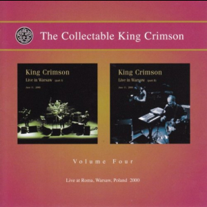 The Collectable King Crimson Volume Four (Live At Roma, Warsaw, Poland 2000)