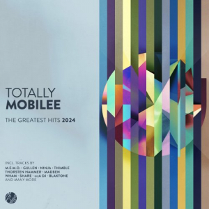 Totally Mobilee (The Greatest Hits 2024)