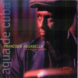 Francisco Aguabella - Francisco Aguabella 'December 30th 1998 and January 3rd 1999