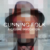 Cunning Folk - A Casual Invocation '2020