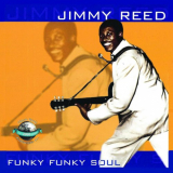Jimmy Reed - Funky Funky Soul '2020
