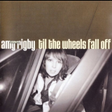 Amy Rigby - Til The Wheels Fall Off '2003