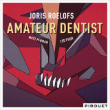 Joris Roelofs - Amateur Dentist '2015