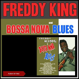 Freddy King - Bossa Nova and Blues (Album of 1963) '2020